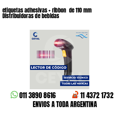 etiquetas adhesivas   ribbon  de 110 mm Distribuidoras de bebidas