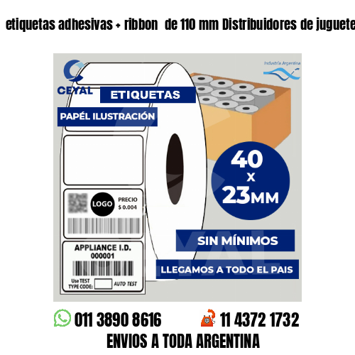 etiquetas adhesivas   ribbon  de 110 mm Distribuidores de juguetes