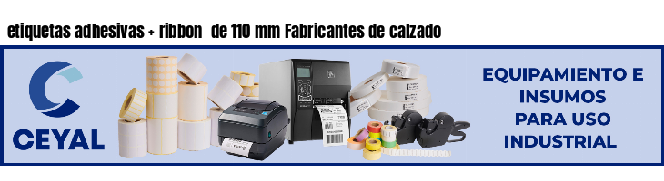 etiquetas adhesivas ribbon de 110 mm Fabricantes de calzado