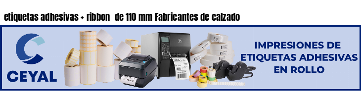 etiquetas adhesivas ribbon de 110 mm Fabricantes de calzado