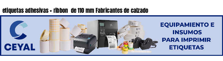 etiquetas adhesivas   ribbon  de 110 mm Fabricantes de calzado