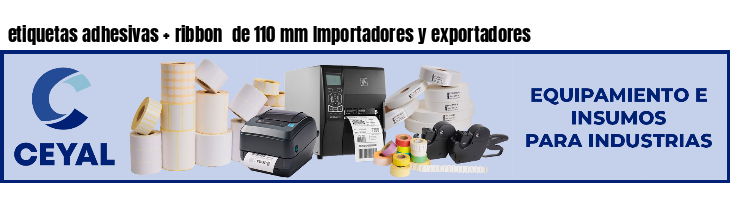 etiquetas adhesivas ribbon de 110 mm Importadores y exportadores