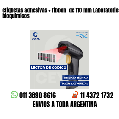 etiquetas adhesivas   ribbon  de 110 mm Laboratorios bioquímicos