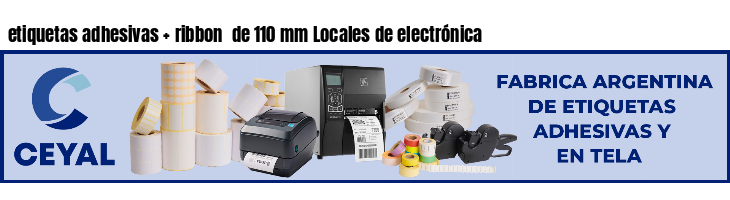 etiquetas adhesivas   ribbon  de 110 mm Locales de electrónica
