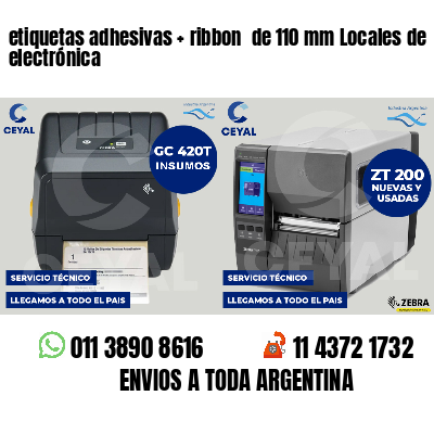 etiquetas adhesivas   ribbon  de 110 mm Locales de electrónica