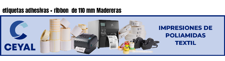 etiquetas adhesivas ribbon de 110 mm Madereras
