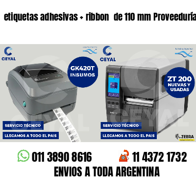 etiquetas adhesivas   ribbon  de 110 mm Proveedurías