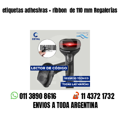 etiquetas adhesivas ribbon de 110 mm Regalerías