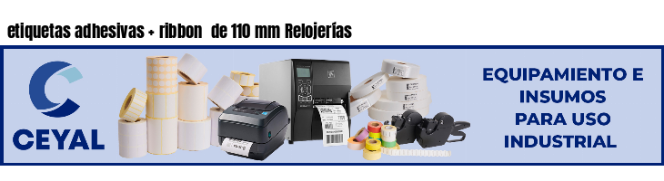 etiquetas adhesivas ribbon de 110 mm Relojerías
