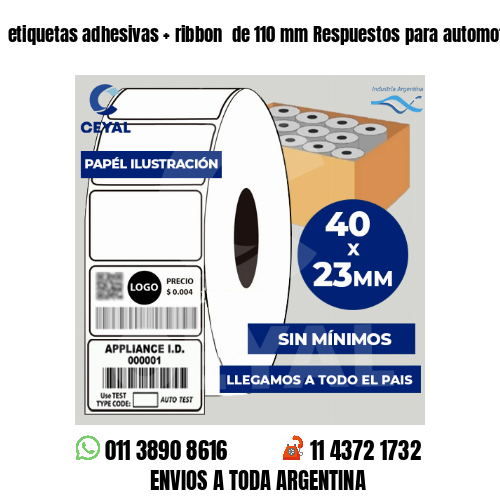 etiquetas adhesivas   ribbon  de 110 mm Respuestos para automotores