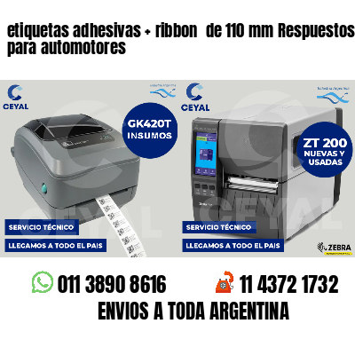 etiquetas adhesivas   ribbon  de 110 mm Respuestos para automotores