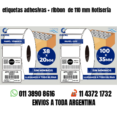 etiquetas adhesivas   ribbon  de 110 mm Rotisería