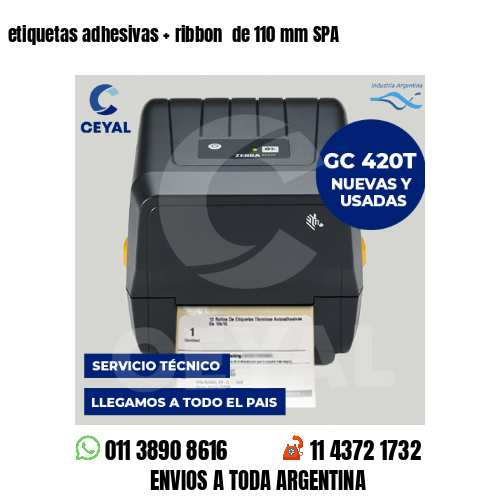 etiquetas adhesivas   ribbon  de 110 mm SPA