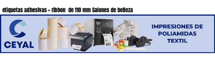 etiquetas adhesivas   ribbon  de 110 mm Salones de belleza