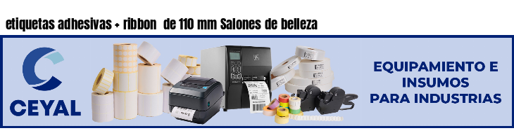 etiquetas adhesivas ribbon de 110 mm Salones de belleza