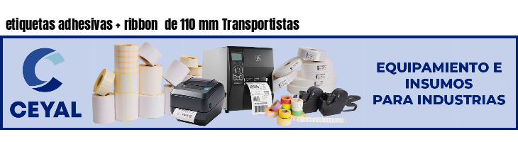 etiquetas adhesivas   ribbon  de 110 mm Transportistas