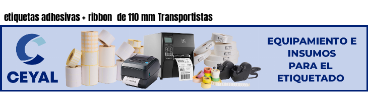etiquetas adhesivas ribbon de 110 mm Transportistas
