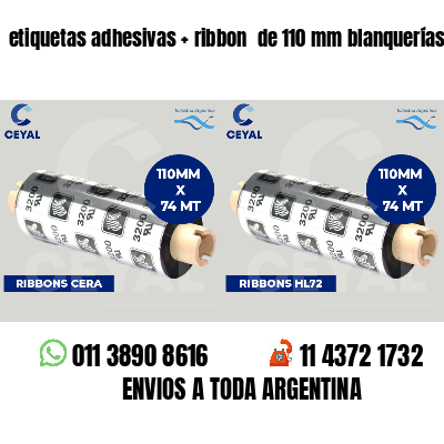etiquetas adhesivas ribbon de 110 mm blanquerías