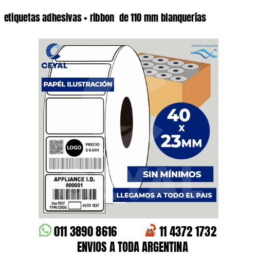 etiquetas adhesivas   ribbon  de 110 mm blanquerías