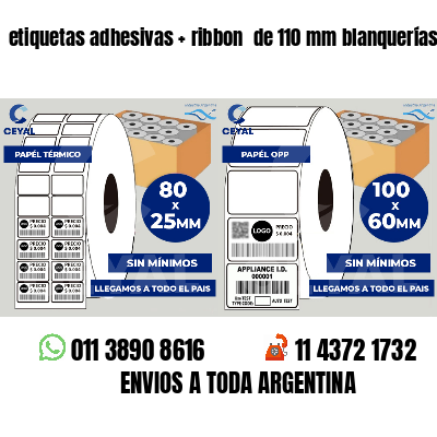 etiquetas adhesivas ribbon de 110 mm blanquerías