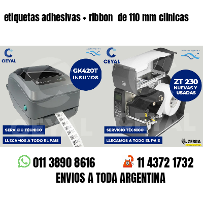 etiquetas adhesivas   ribbon  de 110 mm clinicas