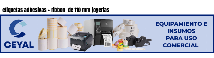 etiquetas adhesivas   ribbon  de 110 mm joyerias