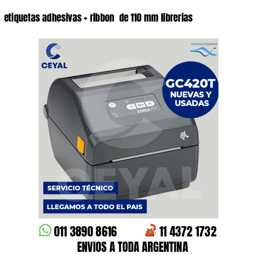 etiquetas adhesivas   ribbon  de 110 mm librerias
