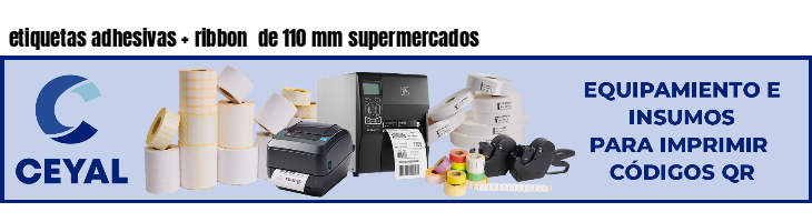 etiquetas adhesivas   ribbon  de 110 mm supermercados