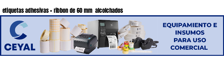 etiquetas adhesivas ribbon de 60 mm alcolchados