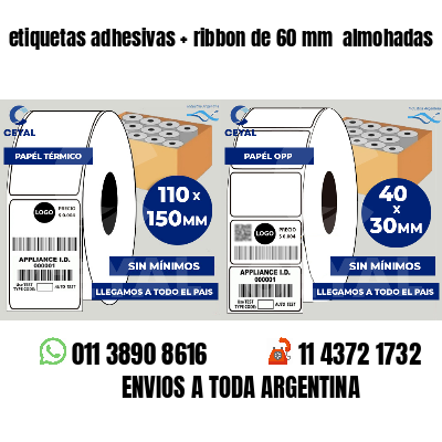 etiquetas adhesivas   ribbon de 60 mm  almohadas