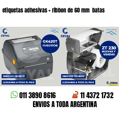 etiquetas adhesivas   ribbon de 60 mm  batas