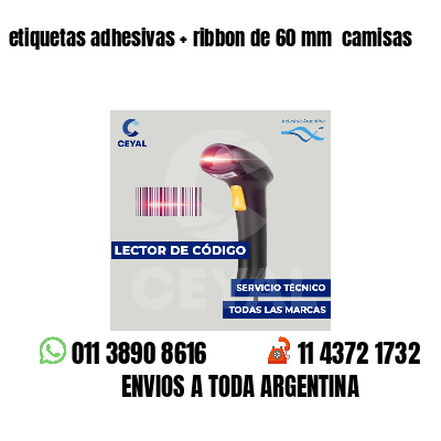 etiquetas adhesivas ribbon de 60 mm camisas