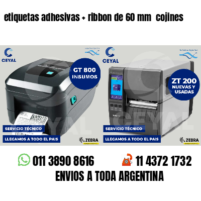 etiquetas adhesivas   ribbon de 60 mm  cojines