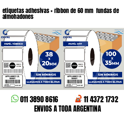 etiquetas adhesivas ribbon de 60 mm fundas de almohadones