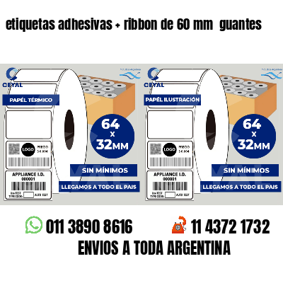 etiquetas adhesivas ribbon de 60 mm guantes