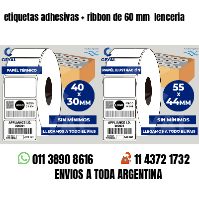 etiquetas adhesivas   ribbon de 60 mm  lenceria