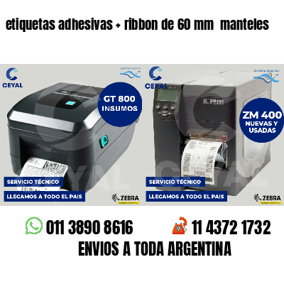 etiquetas adhesivas   ribbon de 60 mm  manteles
