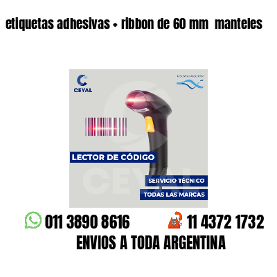 etiquetas adhesivas   ribbon de 60 mm  manteles