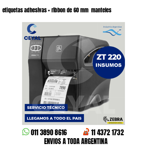 etiquetas adhesivas   ribbon de 60 mm  manteles
