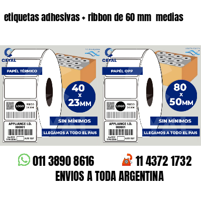 etiquetas adhesivas ribbon de 60 mm medias