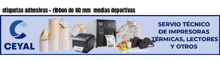 etiquetas adhesivas ribbon de 60 mm medias deportivas