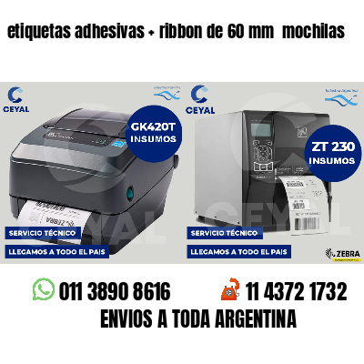 etiquetas adhesivas   ribbon de 60 mm  mochilas