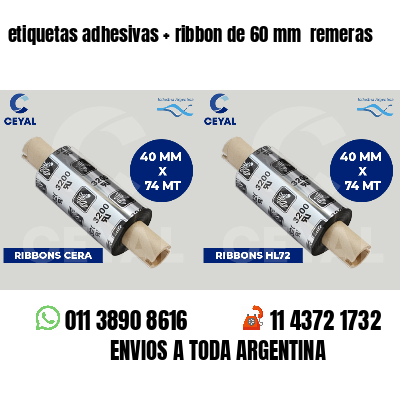 etiquetas adhesivas   ribbon de 60 mm  remeras