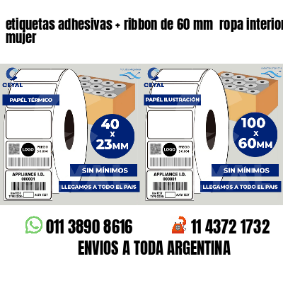 etiquetas adhesivas   ribbon de 60 mm  ropa interior mujer