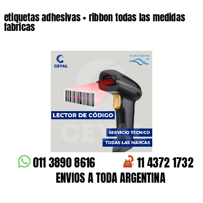 etiquetas adhesivas   ribbon todas las medidas fabricas