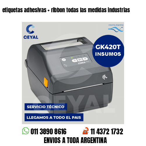 etiquetas adhesivas   ribbon todas las medidas industrias