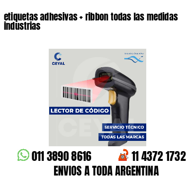 etiquetas adhesivas   ribbon todas las medidas industrias