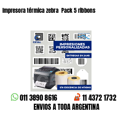 Impresora térmica zebra Pack 5 ribbons