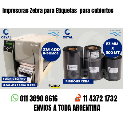 Impresoras Zebra para Etiquetas para cubiertos