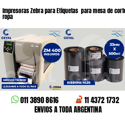 Impresoras Zebra para Etiquetas para mesa de corte ropa